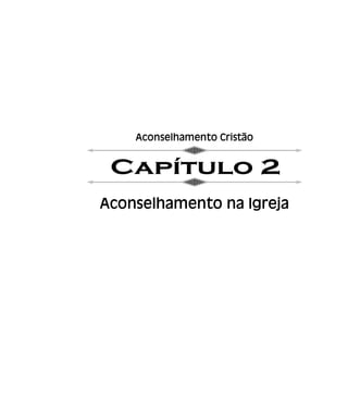 Aconselhamento Cristão
Aconselhamento na Igreja
 