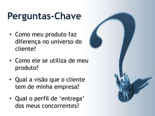 2º PassoAlinhar minha estratégia ao Foco do Cliente