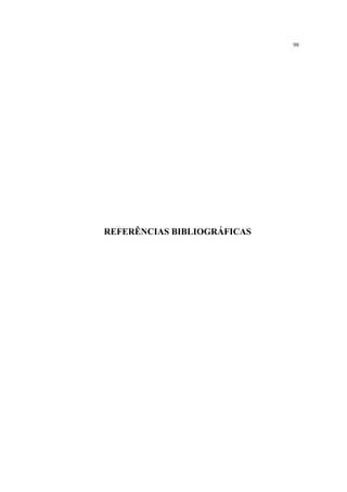 98
REFERÊNCIAS BIBLIOGRÁFICAS
 