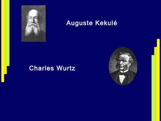 Auguste Kekulé Charles Wurtz 
