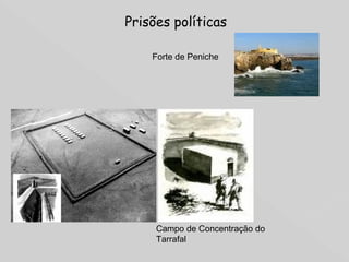Prisões políticas Forte de Peniche Campo de Concentração do Tarrafal 