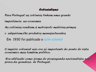 Em  1930 foi publicado o  acto-colonial . 