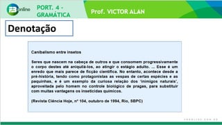 Prof. VICTOR ALAN
Denotação
 