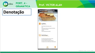 Prof. VICTOR ALAN
Denotação
 