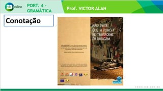 Prof. VICTOR ALAN
Conotação
 