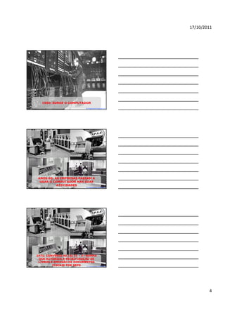 17/10/2011




    1950: SURGE O COMPUTADOR
                                       By blogdosped.blogspot.com




 ANOS 60: AS EMPRESAS PASSAM A
  USAR O COMPUTADOR NAS SUAS
           ATIVIDADES
                                       By blogdosped.blogspot.com




1971: CONVÊNIO AE 16/71 – 1ª NORMA
 QUE AUTORIZA A ESCRITURAÇÃO DE
 LIVROS E EMISSÃO DE DOCUMENTOS
         FISCAIS POR SEPD    By blogdosped.blogspot.com




                                                                            4
 