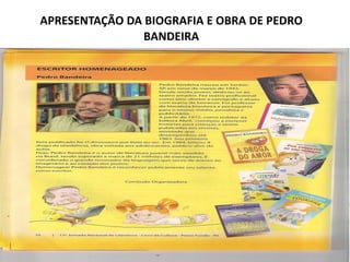 APRESENTAÇÃO DA BIOGRAFIA E OBRA DE PEDRO BANDEIRA 
