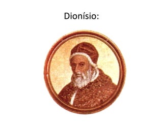 Dionísio:
 