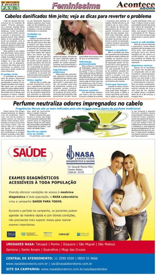 DE 20/11/2013
à 05/12/2013

Pág.5

Cabelos danificados têm jeito; veja as dicas para reverter o problema
Tudo em excesso faz mal,
inclusive em se tratando de
cabelo. Tinturas, alisamentos e escovas, quando feitos
rotineiramente, danificam as
madeixas. Como resultado,
os fios perdem brilho, maciez
e passam a apresentar um
aspecto poroso. Esses hábitos
fazem os fios perderem parte de sua proteção. Com as
fibras de proteínas expostas,
qualquer agressor externo faz
estragos maiores e o intensifica a desidratação.
Para avaliar se seu cabelo
está danificado, basta esticar
um fio e analisar se há elasticidade. Se quebrar facilmente,
é porque o cabelo não está
íntegro. Se o seu teste deu
positivo, não se desespere.
Listamos dez dicas para você
revitalizar os cabelos num
vapt-vupt e voltar a exibir um
visual impecável.

O xampu certo

A variedade de marcas e
tipos de xampus disponíveis
nas prateleiras das lojas especializadas é imensa e é necessário escolher com critério.
Não basta usar um produto
específico para cabelos danificados, a escolha deve ser feita
de acordo com os fatores que
causaram os danos. Cabelos
danificados por coloração

ou por alisamento requerem
xampus especiais para tratar
cada um dos problemas, já se
o cabelo estiver só um pouco
ressecado, o uso de um xampu
hidratante é o suficiente.

o acessório para pentear os
cabelos. Pentes de osso ou de
madeira são os mais indicados e devem ter dentes com
espaçamento de, no mínimo,
quatro milímetros, escovas
largas do tipo raquete, também estão liberadas, desde
que tenham cerdas moles e
proteção nas pontas, para diminuir o atrito na escovação.
O ideal é começar a escovação
pelas pontas e ir subindo aos
poucos.

Cuidados na
lavagem

Cabelos sensibilizados devem ser limpos com um intervalo de pelo menos dois dias
e sempre com água morna.
Banhos muito quentes retiram
a camada de gordura que
protege os fios. Considerando
que todo cabelo tem algum
dano, por menor que seja,
a lavagem deve ser gentil e
delicada, com movimentos
de vaivém usando apenas as
pontas dos dedos. Na hora do
banho, misture num recipiente a quantidade de xampu a
ser aplicada com a mesma proporção de água, isso evita que
o cosmético se acumule em
determinadas áreas e garante
uma limpeza mais eficiente.

Detox capilar

Hoje em dia, os salões não
iniciam tratamentos nutritivos e reparadores sem antes
desintoxicar o couro cabeludo
há, no mercado profissional,
kits de produtos específicos,
que removem as impurezas.
Eles devem ser aplicados antes

Chapas e secadores
mesmo do xampu. Esfoliantes
de couro cabeludo agem da
mesma maneira e também
podem ser usados esporadicamente, para potencializar o
efeito dos demais cosméticos.

Ingredientes
poderosos

Óleos essenciais, aminoácidos, vitaminas e silicones são
ingredientes que devem estar
na fórmula de um produto
destinado à reparação dos
fios. Ao escolher uma linha
de tratamento, compre o kit
completo: xampu, condicionador e máscara hidratante.
Os produtos de linha profissional são mais eficientes. Eles
geralmente contêm maior

quantidade do princípio ativo
do que os convencionais.

Hidratação
potencializada

Para turbinar o resultado
da hidratação, adicione óleo
de tratamento à máscara
escolhida, a dica é aquecer
uma colher de chá do óleo por
dez segundos no microondas
antes de misturar, se o cabelo
estiver muito danificado, este
ritual pode ser feito uma vez
por semana se a raiz for muito oleosa o intervalo mínimo
deve ser de 15 dias.

Escovas e pentes

Fios danificados embaraçam mais e, por isso mesmo,
é preciso cuidado ao escolher

Não é novidade que estes
dois aparelhos são prejudiciais
à saúde do cabelo e devem ser
evitados ao máximo, principalmente durante o processo
de reparação capilar. As chapinhas são as mais agressivas,
especialmente as de alumínio, que aquecem mais que
as de cerâmica. Quando for
imprescindível alisar os fios,
prefira o secador, e só use
após a aplicação de protetor
térmico, a uma distância de 30
centímetros das mechas.

Corte que funciona

Quando os danos concentram-se nas pontas, um bom
corte pode fazer milagres, o
corte não ajuda o cabelo a
crescer mais forte, isso é mito,
mas é válido se puder retirar

a parte danificada como um
todo. O ideal é cortar a maior
quantidade possível das áreas
sem chance de reparação. O
mais indicado é o corte desfiado, que ajuda a eliminar
a densidade do fio. Repicar
não é tão bom porque acaba
destacando as pontas danificadas.

Leave-in sob medida

Além de ricos em vitaminas
e queratinas, muitos desses
produtos são formulados com
filtro solar. Eles oferecem
proteção extra aos danos
causados por sol, vento e ar
condicionado, sem contar
que auxiliam na fixação dos
nutrientes do tratamento de
reparação.

Alquimias caseiras

Apesar de os resultados
não serem tão duradouros,
se comparados com os dos
cosméticos industrializados,
preparar máscaras de tratamento em casa ainda é uma
das maneiras de lutar contra
o ressecamento excessivo.
Para um efeito revitalizador,
faça uma máscara de abacate
usando metade da fruta e
uma clara de ovo. Aplique
no cabelo limpo e molhado,
deixe de 20 a 40 minutos, e
enxague bem.

Perfume neutraliza odores impregnados no cabelo
Fragrâncias florais são as mais indicadas pois não brigam com o cheiro do perfume tradicional
Quem possui fios longos
frequentemente se depara
com um problema: cheiro
ruim. Isso ocorre porque o
cabelo parece um imã para
odores como fumaça, transpiração ou fritura e, por mais
que esteja limpo, não vai
cheirar bem se o ambiente
não ajudar. Para minimizar
essa situação, a orientação
dos profissionais é carregar
sempre na bolsa o Hair Mist,
uma espécie de perfume

que, além de neutralizar,
deixa o cabelo cheiroso.
Porém, é preciso ficar atenta para o aroma não brigar
com o perfume tradicional. Esse
motivo torna as fragrâncias
frescas e florais as mais indicadas, porque dão a impressão de
“recém-saído do banho”, com
cheiro de cabelo limpo.

Borrife no cabelo
seco ou úmido

Os perfumes para cabe-

lo não ressecam e algumas
fórmulas também trazem
propriedades hidratantes e
conferem brilho imediato.
Como uma espécie de leave in,
eles também selam a cutícula
e, por isso, evitam o frizz. Os
cabeleireiros indicam borrifar
a substância a uma distância
de aproximadamente 20 centímetros dos fios secos ou úmidos. É importante moderar,
no entanto, para que o cheiro
não fique enjoativo.

 