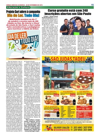 15JORNAL BOM DIA ACONTECE - 30 DE SETEMBRO DE 2015
Educação e Cultura
Que tal mostrar o seu in-
teresse pela leitura e incen-
tivar outras pessoas a desen-
volverem este hábito? Essa
é a proposta do Dia de Ler.
Todo Dia!, ação que acon-
tece no dia 1 de outubro,
com o intuito de mobilizar
milhares de pessoas em todo
o País em atividades indivi-
duais ou coletivas de leitura.
O Projeto Guri – programa
de educação musical gratui-
to mantido pela Secretaria
da Cultura do Estado de São
Paulo – aderiu à iniciativa e
envolveu seus mais de 300
polos de ensino para reali-
zação de atividades culturais
que destacam o tema.
Estão sendo organizados
saraus literários para que
colaboradores e funcionários
do projeto - do interior, litoral
e da sede administrativa na
capital paulista - comparti-
lhem seus próprios textos ou
de autores que gostem, entre
poesias, críticas literárias, pro-
dução ficcional etc. Até o final
de setembro e no dia 1 de
outubro, como forma de com-
plementar a educação musi-
cal, os polos de ensino do Guri
realizam ações socioeducati-
vas com destaque para o livro,
como: leitura em conjunto de
obras, contação de histórias,
dinâmicas em grupo, pales-
tras para alunos e familiares.
E também no dia 1º, os polos
promovem um Dia de Leitura,
como atividade pedagógica,
que consiste em mediar com
os alunos momentos de leitu-
ra e interpretação de textos/
letras de músicas, referências
históricas do repertório que
os alunos estejam praticando
ou outra leitura que seja per-
tinente para o grupo, dentro
O Espro - Ensino Social
Profissionalizante está com
240 inscrições abertas para o
programa Formação para o
Mundo do Trabalho, voltado
para jovens de 15 a 17 anos
de São Paulo e região.
São oito turmas, de 30
jovens cada, que serão minis-
tradas nas unidades Jardim
D’abril, Lapa no período da
manhã, e em Santo Amaro,
Tatuapé e Vila Nova Cacho-
eirinha nos períodos manhã
ou tarde. O programa, que
formou 4.285 jovens em
2014, oferece curso com
foco comportamental e tem
o objetivo de despertar nos
jovens o espírito empreen-
dedor e posturas compatí-
veis às exigências do mundo
do trabalho. Nele, o jovem
aprende técnicas adminis-
trativas, conhecimentos de
rotinas organizacionais, além
de temas como cidadania,
ética, comunicação e lógica.
do horário de aula.
Todos os participantes da
campanha são convidados a
postar mensagens, fotos e
vídeos nas redes sociais uti-
lizando as hashtags #diade-
lertododia e #projetoguri, no
dia 1 de outubro. Postagens
individuais de alunos que
cultivam o hábito da leitura
também serão incentivadas.
“Com foco no desenvol-
vimento humano, o Projeto
Guri busca sempre promover
ações que sensibilizam para a
garantia de direitos de crian-
ças, adolescentes e jovens.
Por esta razão, se juntou à
campanha no intuito de sen-
sibilizar alunos e familiares
sobre as temáticas: incentivo
à leitura, direito à educação,
ao lazer, ao brincar, à cultura
e à convivência saudável e
fortalecimento de vínculos
familiares por meio da leitu-
ra”, afirma Fabiola Formicola,
gerente de desenvolvimento
social da Amigos do Guri, que
faz a gestão do programa no
interior e litoral.
Outros espaços culturais
em todo o estado participa-
ram também da iniciativa,
são eles: Fábricas de Cultura
(Zona Leste), Biblioteca de
São Paulo (no Parque da
Juventude) e Biblioteca Par-
que Villa-Lobos, Museu da
Diversidade Sexual, Memorial
da Resistência, Museu da
Imigração,
Para conferir a progra-
mação completa, acesse
os sites www.bvl.org.
br e www.bsp.org.br.  Para
mais informações sobre
o Dia de Ler Todo Dia, aces-
se o site www.diadeler-
tododia.com. Projeto Guri
- www.projetoguri.org.br
É uma excelente oportu-
nidade para que os jovens
possam aperfeiçoar-se e con-
correr mais adequadamente
às vagas que o mercado ofe-
rece. E o melhor: tudo gratui-
tamente, incluindo material
didático e uniforme!
“Os jovens passam por
um desenvolvimento muito
intenso durante o curso. Eles
chegam tímidos, falando mui-
tas gírias, sem planejamento
para o futuro. Conforme o
Curso gratuito está com 240
inscrições abertas em São Paulo
programa vai acontecendo,
eles vão descobrindo que são
capazes de alcançar os seus
sonhos e que toda oportuni-
dade deve ser transformada
em aprendizado. É gratifi-
cante para o Espro ver a evo-
lução destes jovens”, afirma
Carmen Tavares Cristóvão,
gerente de Educação Profis-
sional do Espro.
Os interessados devem
se inscrever no site do Es-
pro www.espro.org.br
ProjetoGuriadereàcampanha
Dia de Ler. Todo Dia!
Mobilização acontece no dia 1º
de outubro e envolve mais de 200
cidades no País. No interior e litoral
do estado de São Paulo, o Guri realiza
ações socioeducativas e pedagógicas
para incentivar o hábito da leitura
 