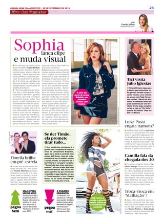 23JORNAL BOM DIA ACONTECE - 30 DE SETEMBRO DE 2015
DIÁRIO DE S. PAULO - QUARTA-FEIRA / 30 DE SETEMBRO DE 201532
diáriodafama
Se der Timão,
ela promete
tirar tudo...
n Se a torcida dos corintianos já é
grande para a conquista de mais um
título no Campeonato Brasileiro,
agora ela só tende a aumentar. Isso
porque Kell Rosan, musa do clube,
prometeu ir nua, ou melhor, só com
o corpo pintado, ao Itaquerão se o
Corinthians se consagrar campeão.
“Temos tudo para levar esse cam-
peonato”, afirmou a bela. Nas fotos
do ensaio sensual, Kell dá um pe-
queno aperitivo do que vai mostrar
no estádio no jogo seguinte em que
o Timão levantar a taça. Depois
dessa, vai ter muito torcedor ad-
versário torcendo para o rival...
Troca-troca em
‘Malhação’?
n Após o fim recente de seus res-
pectivos namoros (ele não está
mais com Lívian Aragão e ela sepa-
rou de Eike Duarte), há boatos de
que Nicolas Prattes e Giulia Costa
estariam curtindo a fossa juntos. Em
“Malhação”, eles são irmãos.
Kell mostra o
corpão e garante
repetir a dose se
o Corinthians for
campeão
n A noite era da pré-estreia do
longa “Vai que Cola”, mas só deu
ela. Fiorella Mattheis apareceu
lindíssima no evento e, é claro,
atraiu todos os flashes. A atriz
estava acompanhada do namo-
rado, o jogador Alexandre Patto.
No filme, que chega às telonas
amanhã, Fiorella interpreta Velna.
Tici visita
Julio Iglesias
Fiorella brilha
em pré-estreia
n Em nova fase na carreira, como
ela mesma define, Sophia Abrahão
celebra o bom momento. A atriz e
cantora lançou ontem o clipe de
“Náufrago”, canção que faz parte
de seu primeiro CD solo, com pre-
visão de lançamento no próximo
dia 16. Em Paris, para participar da
Semana de Moda, Sophia está
acompanhando a repercussão do
trabalho pela internet.
n “Tem uma diferença de horas,
mas não é muito grande, estou
conectada o dia inteiro”, garantiu
a cantora, que fará encontros
presenciais quando voltar. Para
gravar o vídeo, Sophia disse ter
se inspirado em divas do pop in-
ternacional. “Sou fã e acompa-
nho todos os clipes. Vejo que há
uma preocupação não só com a
música, mas com as imagens.
Procuro sempre ter referências,
gosto muito da Taylor (Swift), da
Demi (Lovato)...”, elogiou ela, que
deu detalhes do álbum. “Tem al-
gumas músicas mais dançantes,
n Ticiane Pinheiro viajou para
o México para entrevistar Ju-
lio Iglesias. Durante o papo, o
cantor revelou uma vontade
de gravar com Paula Fernan-
des, cantou “Garota de Ipa-
nema” e confessou ainda que
já se apaixonou por uma bra-
sileira. O bate-papo completo
vai ao ar hoje no “Tici Visita”,
quadro do matinal “Hoje em
Dia”, na Record.
BrunoFioravanti/Divulgação
LéoFranco/AgNews
Divulgação
mais pop, mas se fosse defini-lo
diria que é romântico.”
n Apesar de ser o primeiro CD da
cantora, ela já vai estrear cheia de
moral. Sophia está recebendo
assessoria da dupla Fernando &
Sorocaba, responsável pela FS
Produções Artísticas. “Estou
conversando com eles há mais
de um ano, escolhendo repertó-
rio, passando pra eles... Apesar
de ter bastante voz ativa, sou su-
per crua nesse mercado, então
óbvio que toda opinião é mais do
que bem-vinda. Eles me ouvem
bastante também. Perguntam do
que gosto e o que não gosto”,
contou a gata sobre a parceria.
n Nos próximos dias, Sophia vai
aparecer repaginada. Ela, que es-
tá ruiva, vai ficar ainda mais po-
derosa. “É um ruivo mais vinho,
um vermelho glamour, mais lo-
ba”, explicou. “Acho que tem tu-
do a ver com essa nova fase mu-
sical, acho que tem mais atitude,
mais cara de palco.”
Sophia
VALE A PENA
VER DE NOVO
Sucesso em 1993,
as gêmeas Ruth e
Raquel vão voltar às
telinhas. O canal
Viva anunciou a
reprise da novela
“Mulheres de Areia”
para 2016.
Luiza Possi
engata namoro?
Camilla fala da
chegada dos 30
n Prestes a completar 30 anos, Ca-
milla Camargo declara estar tran-
quila com a chegada dessa nova fa-
se. “Tem a questão do amadureci-
mento, maturidade, segurança
maior... Estou adorando, vendo pelo
lado positivo”, fala a atriz, que já en-
xerga diferenças no corpo. “O me-
tabolismo não é mais o mesmo que
o dos 20, não tem como (risos).”
A CHALEIRA
ESQUENTOU
“A Fazenda” mal
começou e o clima já
está quente. Veridiana
Freitas chamou Mara
Maravilha de folgada,
mal-educada e
afirmou que ela a
desmereceu. Xiii...
pegou
bem
pegou
mal
RafaelMendonça/ThiagoFreitasAssessoria
A atriz fez
parte do grupo
Rebelde, seu
primeiro
contato com
música
por
Camila Juliotti
camilaj@diariosp.com.br
n Solteira desde 2009, Luiza Possi
parece ter encontrado um novo
amor. A cantora foi flagrada em cli-
ma de intimidade com um rapaz, du-
rante um passeio em um shopping
no Rio. A assessoria da cantora não
confirma nem nega o romance e diz
apenas que Luiza não tem nada a
declarar. A gente está na torcida!
lança clipe
e muda visual
Giro dos Famosos
 