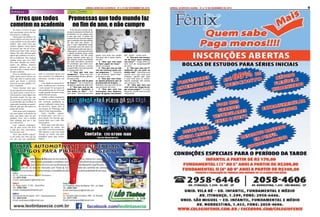 9JORNAL ACONTECE AGORA - 01 à 15 DE DEZEMBRO DE 2015JORNAL BOM DIA ACONTECE - 01 à 15 DE NOVEMBRO DE 20158
Ano NovoFitness
De fotos a excesso de peso
sem necessidade, micos não fal-
tam durante a malhação.
Quem gosta de malhar e faz
treinos diários em busca de um
corpo perfeito ou de uma saúde
melhor, sabe muito bem que
existem algumas coisas típicas
de pessoas que vão até as aca-
demias para fazer tudo, menos
treinar. Há, aliás, diversas gafes
típicas que podemos ver em to-
das as academias. Para mostrar
aquelas coisas que você NÃO
deve fazer durante um treina-
mento em público, listamos
exemplos clássicos dos erros
que não se deve cometer dentro
de uma academia.
Ficar se exibindo para o es-
pelho: quem nunca? Parece um
vírus que afeta as pessoas que,
assim que fazem o primeiro
exercício, vão até o espelho con-
ferir o resultado.
Tentar levantar mais peso
do que aguenta para impressio-
nar quem passa: a época da es-
cola já passou, e para alguns isso
faz muito tempo. Ou seja, não
precisa mais se preocupar com
as menininhas que escolhem os
namorados baseadas na quanti-
dade de gols que eles fazem na
pelada do recreio.
Fazer graça para impressio-
nar, mas acabar se ferrando: há
fotos que falam mais do que
qualquer frase, mas é sempre
bom enfatizar que isso é um
erro GIGANTE.
Usar calçados inapropria-
dos:  de meia social com tênis
a salto alto. Sem comentários.
Pare de fazer isso!
Secar uma mulher enquan-
to ela treina:  por mais que ela
(ou ele) seja um espetáculo,
Erros que todos
cometem na academia
tente se concentrar apenas nos
seus exercícios. Se realmente se
interessar, convide-a para sair
depois.
Usar abadá ou camisa de fu-
tebol. Academia não é micareta
e nem campo! Se você gosta de
axé, problema seu. Se você é um
craque, guarde isso para o fute-
bol de final de semana.
Assistir a vídeos impróprios
durante os exercícios:  se você
está correndo, pedalando ou
mesmo realizando outros tipos
de exercícios, jamais abra os
seus grupos de Whatsapp com
vídeos e fotos inapropriadas.
Fazer barulho enquan-
to levanta peso:  você não é o
Jean-Claude Van Damme que-
brando tijolo com a mão. Não
precisa gritar. 
Puxar papo com todo mun-
do enquanto faz esteira:  não
seja chato e nem inconveniente.
Não importa o que você esteja
fazendo na esteira, não tente
atrapalhar quem quer treinar.
Nunca!
É fim de ano e tenho certe-
za que já passaram milhares de
promessas na sua cabeça para
o ano que vem. É quase um
instinto do ser humano esperar
que o próximo ano seja melhor
do que este que passou. Só
que o mais importante ainda
é prometer que nós vamos ser
melhores para este ano que co-
meça agora - pena que às vezes
a gente promete umas coisas
meio inviáveis, né? Por causa
dessas mesmas coisas que es-
tão sempre sendo prometidas
em todo Ano-Novo, reunimos
10 promessas que todo mun-
do faz no fim de ano - e nunca
cumpre! Não é só você que fica
se enganando não.
1. “Ano que vem vou
emagrecer” - Disse você com
meia tonelada de peru descen-
do pela goela.
2. “Ano que vem eu paro
de fumar!” - Só é fumante de
verdade se repete isso todo ano!
3. “Ano que vem eu me
matriculo na academia e
vou todos os dias!” - Isso
quer dizer: “Ano que vem vou
Promessas que todo mundo faz
no fim de ano, e não cumpre
gastar uma nota com acade-
mia para não ir quase nenhu-
ma vez”.
4. “Ano que vem paro
de fazer papel de troxa” -
Difícil, né amiga!
5. “Ano que vem eu não
vou me estressar pelas coi-
sas pequenas...” - Fevereiro
e seu momento “good vibes”
já foi para o ralo.
6. “Ano que vem come-
ço aquela pós/curso que to
prometendo há tempos...” -
Adivinha: Ano que vem vai ter
que prometer de novo!
7. “Ano que vem vou
economizar meu dinheiro,
parar de gastar com bestei-
ra” - Aham... Conta outra.
8. “Ano que vem vou pa-
rar de levar meus estudos
nas coxas!” - Chega 2016 e lá
está você de recuperação/DP
de novo...
9. “Ano que vem vou fi-
nalmente dar um jeito na
minha vida” - Essa serve para
aquele carro que você quer
comprar, aquele apê para
o qual você quer se mudar,
aquele emprego dos sonhos
que você quer ter...
10. “Ano que vem vou
virar sério (a), chega de pe-
gar só por pegar!” - E no dia
seguinte, lá está você na pista
novamente!
 