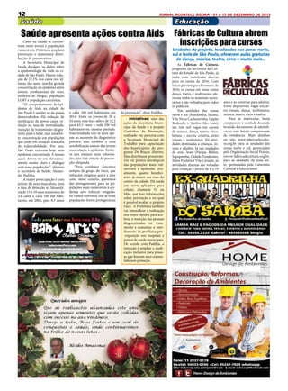 12 JORNAL ACONTECE AGORA - 01 à 15 DE DEZEMBRO DE 2015
Saúde
Casos na cidade se concen-
tram entre jovens e populações
vulneráveis. Prefeitura ampliará
prevenção e aumentará distri-
buição de preservativos .
A Secretaria Municipal de
Saúde divulgou os dados sobre
a epidemiologia de Aids na ci-
dade de São Paulo. Houve redu-
ção de 22,1% dos casos nos úl-
timos dez anos, mas há grande
concentração da epidemia entre
jovens, profissionais do sexo,
usuários de drogas, população
LGBT e população carcerária.
“O comportamento da epi-
demia de Aids na cidade de
São Paulo é similar ao de países
desenvolvidos. Há redução de
notificação de novos casos, re-
dução na taxa de mortalidade,
redução da transmissão da ges-
tante para o bebê, mas uma for-
te concentração em populações
que estão em situação mais alta
de vulnerabilidade. Por isso,
São Paulo enfrenta hoje uma
epidemia concentrada. E nossas
ações devem ter um direciona-
mento muito claro e dialogar
com essas populações”, afirmou
o secretário de Saúde, Alexan-
dre Padilha.
A maior preocupação é com
jovens do sexo masculino, pois
a taxa de detecção na faixa etá-
ria de 15 e 19 anos aumentou de
2,6 casos a cada 100 mil habi-
tantes, em 2005, para 8,5 casos
a cada 100 mil habitantes em
2014. Entre os jovens de 20 a
24 anos, essa taxa saltou de 22,2
para 43,3 casos a cada 100 mil
habitantes no mesmo período.
Esse resultado não se deve ape-
nas ao aumento do diagnóstico
precoce, mas também a uma
sensibilização menor dos jovens
com relação à epidemia. Embo-
ra eles estejam mais informa-
dos, não têm atitude de preven-
ção adequada.
“Para combater conceitos
antigos de grupo de risco, que
reforçam estigmas que é a pior
coisa nesse cenário, queremos
dar protagonismo para as po-
pulações mais vulneráveis à epi-
demia sem reforçar estigmas.
Só vamos enfrentar isso se essas
populações forem protagonistas
Saúde apresenta ações contra Aids
da prevenção”, disse Padilha.
Iniciativas: uma das
ações da Secretaria Muni-
cipal da Saúde é o projeto
Caminhos da Prevenção,
realizado em parceria com
a Secretaria Municipal de
Trabalho para capacitação
dos beneficiários do pro-
grama De Braços Abertos.
Eles distribuem preservati-
vos em pontos estratégicos
das populações mais vul-
neráveis à epidemia. Atu-
almente, quatro benefici-
ários já atuam nas ruas do
centro da cidade. Há ainda
um novo aplicativo para
celular, chamado Tá na
Mão, que traz informações
sobre prevenção e no qual
é possível avaliar o próprio
risco.  A Prefeitura também
vai intensificar a realização
dos testes rápidos para ace-
lerar a inserção das pessoas
diagnosticadas no trata-
mento e aumentar o aten-
dimento de profilaxia pós-
-exposição nos hospitais e
postos de saúde municipais.
De acordo com  Padilha, a
intenção é ampliar a medi-
cação inclusive para pesso-
as que fizeram sexo consen-
tido sem proteção.
Educação
As  Fábricas de Cultura,
programa da Secretaria da Cul-
tura do Estado de São Paulo, já
estão com matrículas abertas
para os cursos de 2016. Com
início previsto para Fevereiro de
2016, os cursos em áreas como
dança, teatro e multimeios ofe-
recem todos os materiais neces-
sários e são voltados para todos
os públicos.
Nas unidades das zonas
norte e sul (Brasilândia, Jaçanã,
Vila Nova Cachoeirinha, Capão
Redondo e Jardim São Luís),
são três mil vagas em cursos
de música, dança, teatro, circo,
leitura e escrita criativa, artes
visuais e multimeios. Há ativi-
dades destinadas a crianças, jo-
vens e adultos. Já nas unidades
da zona leste (Parque Belém,
Sapopemba, Cidade Tiradentes,
Itaim Paulista e Vila Curuçá), as
atividades diurnas são voltadas
para crianças e jovens de 8 a 19
Fábricas de Cultura abrem
inscrições para cursos
Unidades do projeto, localizadas nas zonas norte,
sul e leste de São Paulo, oferecem aulas gratuitas
de dança, música, teatro, circo e muito mais...
anos e as noturnas para adultos.
Estão disponíveis vagas em ar-
tes visuais, dança, multimeios,
música, teatro, circo e xadrez.
Para se matricular, basta
comparecer à unidade desejada
levando documento de identifi-
cação com foto e comprovante
de residência. Mais detalhes
no site,  www.fabricasdecultu-
ra.org.br  para as unidades das
zonas norte e sul, gerenciadas
pela Organização Social Poiesis,
ewww.fabricadecultura.org.br,
para as unidades da zona les-
te, gerenciadas pelo Catavento
Cultural e Educacional.
 