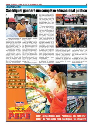 5JORNAL ACONTECE AGORA - 01 à 15 DE DEZEMBRO DE 2015
No dia 7 foram iniciadas as
obras do CEU (Centro Educa-
cional Unificado) São Miguel,
localizado na Rua José Ferreira
Crespo. O equipamento surgi-
rá da unificação da EMEF Al-
mirante Pedro de Frontin e da
EMEI Helena de Paula Marin.
Na manhã desta quarta-fei-
ra (9), o prefeito de São Paulo,
a vice-prefeita e os secretários
e secretárias vieram a São Mi-
guel para visitar a construção
do CEU, que tem previsão para
término em até 12 meses. Para
receber as autoridades, houve
apresentações de dança, prática
de tai chi chuan e fanfarra das
crianças da “Família Frontin”,
estudantes da EMEF Almirante
Pedro de Frontin.
O Diretor Regional de Edu-
cação de São Miguel, Prof. Ma-
noel Romão, fez a fala de aber-
tura agradecendo e salientando
que, com a construção do CEU,
São Miguel e os bairros adja-
centes ganham muito em rela-
ção à educação, cultura, lazer e
esporte. Em seguida, o subpre-
feito do bairro agradeceu a pre-
sença de todos, parabenizou ao
prefeito pela iniciativa e ressal-
tou a construção dastrês UBSs,
da UPA Tito Lopes e do Hospi-
tal Dia – além da canalização do
Córrego Una.
Em sua declaração, a educa-
dora Emília Cipriano, represen-
tante do secretário de Educação,
enfatizou a importância do tra-
balho em equipe, do individual
e do coletivo, bem como a da
participação de todas as Secre-
tarias articuladas entre si para
possibilitar este avanço na edu-
cação.
O prefeito de São Paulo ini-
ciou sua fala explicando como
se dará a integração da EMEF
e da EMEI para a formação do
CEU, e qual será seu diferen-
cial. “Vai ter uma biblioteca do
tamanho da de um CEU; pis-
cinas cobertas e descobertas,
aquecidas e não-aquecidas; uma
Cemei [Centro Municipal de
Educação Infantil], que é uma
creche e uma pré-escola juntas;
um cinema com teatro; um es-
túdio de gravação; salas de ofi-
cina cultural; e vai ter o CRAS
[Centro de Referência de Assis-
tência Social]”, afirmou. Ainda
na ocasião, o prefeito afirmou
que todos os CEUS terão o sis-
tema integrado  UAB (Univer-
sidade Aberta do Brasil), que
oferece cursos de nível superior
às camadas da população com
dificuldade de acesso à forma-
ção universitária.
O prefeito salientou, ainda,
as benfeitorias na iluminação
pública de São Miguel e a am-
Comunidade
São Miguel ganhará um complexo educacional público
pliação da coleta seletiva que
estão sendo realizadas constan-
temente pela Secretaria Munici-
pal de Serviços. Posteriormente,
agradeceu a todos os represen-
tantes das Secretarias e ao sub-
prefeito de São Miguel, que se
integram a fim de dispor um
bairro mais agradável e com
serviços públicos de melhor
qualidade.
As obras gerarão cerca de
250 empregos diretos e 1.000
indiretos, de acordo com a
construtora, e o investimento
total será de quase R$ 36,5 mi-
lhões.
Atualmente há 45 CEUs
na cidade de São Paulo e serão
construídos mais 15, totalizan-
do 60. Desses 15, seis são loca-
lizados na Zona Leste.
 