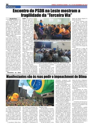 10 JORNAL ACONTECE AGORA - 01 à 15 DE DEZEMBRO DE 2015
Participação foi menor que
nas outras manifestações deste
ano. Dilma chamou ministros
para avaliar as manifestações.
Manifestantes foram para
as ruas em todo o país no do-
mingo (13)  pedir o impeach-
ment da presidente Dilma, mas
com participação menor que
nas outras manifestações deste
ano.
A presidente  Dilma Rous-
Manifestantes vão às ruas pedir o impeachment de Dilma
tantes não reduz a indignação.
“O desejo de mudança não é ar-
refecido pelo número de pesso-
as. Foi um movimento menor,
mas afirmativo e importante”,
afirmou o senador Álvaro Dias
(PSDB-PR).
O presidente da Câma-
ra,  Eduardo Cunha, não quis
comentar as manifestações. Só
disse que manifestação é um
direito, faz parte da democra-
cia. O governo voltou a dizer
que as manifestações fazem
parte do processo democráti-
co.
O Instituto Lula não quis se
pronunciar sobre a presença de
bonecos do ex-presidente Lula
nas manifestações.
Neste momento, o pedido
de abertura do processo de im-
peachment da presidente Dil-
ma está suspenso na Câmara
dos Deputados, por determi-
nação do ministro do Supremo
Tribunal Federal Edson Fachin.
O plenário do Supremo vai de-
cidir sobre como vão ser as re-
gras da tramitação. Só depois, o
Congresso vai poder retomar o
andamento do processo.
Política
seff  chamou os principais mi-
nistros ao Palácio da Alvorada
para avaliar as manifestações.
Foi o quinto protesto deste ano
pedindo o impeachment da
presidente, o primeiro depois
que o processo foi aceito pelo
presidente da Câmara, Eduar-
do Cunha, do PMDB. Os ma-
nifestantes também pediram
o fim do governo do PT e da
corrupção e o afastamento de
Eduardo Cunha.
Em São Paulo, os manifes-
tantes levaram para a Avenida
Paulista bonecos gigantes: um
do ex-presidente Lula com
roupa de presidiário, um da
presidente Dilma com uma
faixa escrito “impeachment”.
O do presidente da Câmara,
Eduardo Cunha, tinha um ex-
trato de banco na Suíça.
No Rio de Janeiro, os ma-
nifestantes carregaram uma
grande faixa pelo impeachment
na orla de Copacabana.
Em frente ao Congresso, em
Brasília, manifestantes quei-
maram um caixão do PT. Em
Belo Horizonte, houve passea-
ta e uma árvore de Natal com
pedidos contra corrupção. Nas
ruas de Belém, um cordão de
isolamento separou o público
de duas manifestações. De um
lado, os manifestantes pediam
o impeachment de Dilma. Do
outro, movimentos ligados às
centrais sindicais defendiam a
permanência da presidente.
Os protestos se repetiram
em 87 cidades de todo o país,
e o número de participantes foi
menor do que o registrado nas
outras manifestações deste ano.
No domingo foram para as ruas
407 mil pessoas, segundo os or-
ganizadores – 83 mil, segundo
a Polícia Militar. Em agosto,
eram 2 milhões de manifes-
tantes, segundo os organizado-
res – 879 mil, de acordo com a
PM – em 205 cidades. No Con-
gresso, a oposição disse que o
número menor de manifes-
Divaldo Rosa
O PSDB encontra-se em
intensa mobilização dos seus
quadros visando chegar a um
denominador comum: um
nome capaz de unir o partido,
satisfazer o Governador Geral-
do Alckmin e que seja capaz
de enfrentar os candidatos já
colocados pelos demais parti-
dos, entre eles, Marta Suplicy
(PMDB), Celso Russomanno
(PRB) e Haddad (PT).
Andrea Matarazzo e João
Dória saíram na frente, o pri-
meiro parece contar mais com
a simpatia do grupo do ex-go-
vernador Serra e parte dos vere-
adores tucanos. Já o empresário
João Dória vem construindo a
sua pré-candidatura com sóli-
dos apoios do meio empresarial
e discreto apoio do governador.
Além dos candidatos An-
drea e Doria, estão procurando
se viabilizar os deputados fede-
rais Bruno Covas, Trípoli e do
Senador Suplente José Aníbal
, que são considerados a “Ter-
ceira Via” do processo suces-
sório do PSDB na Capital. Os
seus simpatizantes e assessores
deram início a uma série de
encontros na capital para ten-
tarem viabilizar um dos nomes
e garantir o espaço político do
grupo em um eventual gover-
no tucano na prefeitura de São
Paulo.
Encontros na Zona
Leste: João Doria ja
esteve na região par-
ticipando de encon-
tros com cerca de 50
lideranças no Jardim
São Martinho, 70 li-
deranças no Jardim
Helena e 50 lideranças
e empresários na sede
do Grupo Acontece
onde participou do
Programa Roda Viva.
Andrea Matarazzo fez
vários encontros com
lideranças e empre-
sários, destacando-se
os encontros do Itaim
Paulista , Ermelino
Matarazzo e São Mi-
guel Paulista (com
cerca de 170 lideran-
ças), todos organi-
zados pelo Vereador
Adolfo Quintas e seus
assessores.
Já o grupo de mi-
litantes que apóiam
Bruno, Trípoli e Zé
Aníbal iniciaram uma
grande mobilização
para fazer dois encon-
tros na região. O pri-
meiro encontro mar-
cado para o dia 11/12
no Colégio Paschoal
Dantas em São Miguel Paulista,
deveria reunir a força dos mili-
tantes da Leste II e Leste III que
juntos possuem 14 diretórios
zonais, mais de 100 delegados
e mais de 800 membros, além
dos 14 presidentes e membros
do Diretório Municipal.
Apesar desta “força” o que
se viu foi desencontro de in-
formação que obrigou a trans-
ferência do local do evento do
Colégio Paschoal Dantas para
a Sociedade Amigos da Vila
Progresso, onde compareceram
cerca de 35 militantes do parti-
do, 4 presidentes de diretórios
zonais e dois membros do Dire-
tório Municipal. Ou seja, muito
pouco para as pretensões de um
grupo que pleiteia disputar as
prévias do partido.
No dia 14 aconteceu uma
nova reunião da “Terceira
Via”, desta vez na Penha onde
se repetiu o baixo interesse dos
militantes e dirigentes dos di-
retórios zonais, pois menos de
50 pessoas compareceram para
prestigiarem dois deputados
federais e um senador suplente
que já foi presidente nacional
do partido. Esses dois eventos
foram maciçamente divulgados
nas redes sociais, whats e face-
book, incluindo página no Face:
“Somos Todos PSDB - Prévias
2016 - Leste”, onde diariamente
eram postadas informações so-
bre a mobilização para os en-
contros com os três caciques do
partido.
A menos de 3 meses da
Convenção que vai escolher o
próximo candidato à prefeitu-
ra de São Paulo, pelo andar da
carruagem, verificamos que
enquanto Andrea Matarazzo
luta bravamente para manter
as posições conquistadas, João
Doria vem crescendo de forma
acentuada, mas ainda é incóg-
nita sobre a sua real capacida-
de de unir o partido e Bruno
Covas, Trípoli e Zé Aníbal de-
monstram estar muito longe de
alcançar os seus objetivos. Que
vença o melhor e que o melhor
para o PSDB seja também o
melhor para a necessária alter-
nância no poder da cidade.
Encontro do PSDB na Leste mostram a
fragilidade da “Terceira Via”
O primeiro encontro foi no Colégio Paschoal Dantas em São Miguel Paulista
Dia 14 aconteceu uma nova reunião da “Terceira Via”, desta vez na Penha
 