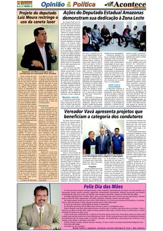 1A QUINZENA
DE MAIO/2013

4

Projeto do deputado
Luiz Moura restringe o
uso da caneta laser

Deputado Luiz Moura conseguiu que a
reivindicação da comunidade fosse atendida
Evitar o abuso da caneta laser que hoje é usado
de forma imprópria, pondo em risco até a vida de
pessoas. Com esse objetivo, o deputado Estadual
Luiz Moura (PT/SP) apresentou na Assembleia Legislativa de São Paulo o
Projeto de Lei Nº 711/2011
que restringe a venda de
canetas "laser" a professores e palestrantes que comprovem a estrita necessidade da utilização do aparelho para atividade laboral.
A venda será feita mediante assinatura de termo de
compromisso que deverá
conter os dados pessoais,
profissionais e endereço do
comprador, sendo que referido termo deverá ser
encaminhado pelo comerciante ao órgão competente que será designado pelo
Poder Executivo.
O deputado lembra que
atualmente a venda do produto é feita para recreação,
sem controle algum, acarretando alguns males à sociedade. "O "laser" é vendido com diversas potencias e as mais fortes, quando
em contato diretamente
com o olho, prejudicam a
saúde do individuo", afirma o parlamentar. Além
da saúde, o produto está
prejudicando atividades
esportivas e sociais, quando nas mãos de crianças,
adolescentes ou de adultos
mal-intencionados que o
utilizam para atrapalhar o
bom andamento das atividades. O uso indiscriminado também pode prejudicar o transporte aéreo e rodoviário quando utilizado
em regiões próximas de aeroportos ou rodovias quando apontado diretamente
à cabine do piloto/motorista, já que hoje em dia é
muito simples comprar
uma caneta "laser" de extrema potência.
O projeto do deputado

Luiz Moura ocorre num
momento oportuno, pois
a cidade de São Paulo será
sede de jogos da Copa do
Mundo em 2014, e seria
um mal exemplo a utilização da caneta laser para
atrapalhar desempenho de
atletas. O deputado espera que sua proposta se espalhe com urgência para
outros estados, pois além
dos campeonatos locais e
do Brasileiro, teremos no
próximo mês a Copa das
Confederações.

Conquista
Uma preocupação que
causava angústia, principalmente aos pais dos alunos que estudam na EE
Profª Eliza Raquel Macedo
de Souza, no Lajeado, felizmente está descartada
graças a interferência do
deputado Luiz Moura. Há
tempo que as famílias reivindicavam uma sinalização, ou outra opção que
possibilitasse a diminuição
da velocidade dos veículos
que trafegam pela rua
Cruz do Espírito Santo.
"Qualquer hora poderia
ocorrer uma tragédia ali
(no cruzamento das ruas Espírito Santo com Darci
Mano), pois o local é trajeto das crianças e adolescentes que estudam na referida escola", explica o
parlamentar.
Depois de muita luta,
no entanto, o deputado
conseguiu junto aos órgãos competentes (CET Companhia de Engenharia
de Tráfego) que implantassem alguma sinalização
que obrigasse a redução da
velocidade dos veículos.
Hoje, os pais se sentem
mais aliviados com a segurança dos filhos que são
obrigados a trafegarem
pelo local e agradeceram
ao parlamentar por mais
essa conquista para a comunidade.

Ações do Deputado Estadual Amazonas
demonstram sua dedicação à Zona Leste
No começo deste ano, Alcides Amazonas tomava posse como deputado estadual
do PCdoB. Apesar do pouco
tempo no cargo, o parlamentar já mostrou a que veio.
"Dentre as minhas prioridades na Assembleia Legislativa está a Zona Leste", explica. Ex-cobrador e motorista
profissional que por mais de
20 anos trabalhou na antiga
CMTC e na Viação Tabu,
Amazonas cresceu no Itaim
Paulista e vive há mais de 40
anos na região. Além disso,
já foi vereador e vice-líder
do governo Marta Suplicy e
à frente da Agência Nacional de Gás Natural, Petróleo
e Biocombustíveis (ANP), liderou o combate à adulteração de combustíveis defendendo assim os consumidores e a leal concorrência entre os revendedores.
"Esse conjunto de experiências me possibilitou conhecer muito bem a Zona
Leste. Até hoje, vivo na região e sei o quanto o povo
sofre pela falta de um transporte melhor, pela ausência
de políticas sociais e de saúde, pela pouca infraestrutura e pelas escassas opções de
educação, trabalho, cultura,
lazer e esporte. Por isso, quero poder ajudar a região a
progredir. Assim, podemos
assegurar mais qualidade de
vida para o povo", defende.

elas está o trabalho em favor da regularização de moradias e ocupações. Juntamente com moradores da
Chácara Soares, onde há 12
anos vivem mais de 300 famílias que agora correm o
risco de serem expulsas da
área, Amazonas foi recebido
pela vice-prefeita Nádia Campeão, que se comprometeu
a encaminhar a questão à
Secretaria de Habitação a fim
de garantir o direito da comunidade à sua moradia. O
deputado também está trabalhando pela regularização
de imóveis no Jardim Célia/
Vilas Unidas. "Dar condições
dignas de moradia ao nosso
povo mais simples é fundamental. É um direito básico
com o qual toda a sociedade deve estar comprometida", justifica.
Outra ação de Amazonas
foi visitar as subprefeituras da
Zona Leste. Para ele, as subprefeituras "devem ser fortalecidas e melhor estruturadas
para receber a população e

Mandato atuante
Na busca por essas melhorias, nesses últimos quatro
meses Amazonas já fez uma
série de ações importantes
para a Zona Leste. Dentre

atender às suas necessidades".
Amazonas também visitou os comandos da PM e da
GCM para levar solicitações
recebidas por ele em seu gabinete, todas relacionadas à
necessidade de maior segurança e integração entre a
polícia, a Guarda Civil e a
comunidade. O parlamentar
ainda esteve nas diversas plenárias que discutiram o programa de metas para a ZL,
levando suas sugestões e se
oferecendo para buscar saídas conjuntas com a prefeitura e a comunidade.

Junto com a
comunidade
O deputado também se
reuniu diversas vezes com a
população. Uma dessas visitas foi à Vila Mara, ondemais
de 50 moradores o receberam para discutir as necessidades do bairro. Entre os temas levantados estavam, por
exemplo, a necessidade de
aumentar o número de médicos e pontos de atendi-

mento à saúde, o saneamento e a proteção dos jovens e
adolescentes contra a violência e as drogas.
"Estou lutando junto ao
governo estadual para que,
através de indicações e
emendas parlamentares,
seja possível direcionar mais
verbas e ações para a Zona
Leste. Também estou cobrando da prefeitura - conduzida por Fernando Haddad e
Nádia Campeão- que haja
mais investimentos e atenção à região. Juntos, parlamentares, governos e sociedade podemos melhorar
muito esta querida região".
Para ficar mais próximo
da ZL, o deputado Alcides
Amazonas inaugurou um
escritório em São Miguel, na
Rua Irineu Bonardi, 129. Os
interessados em conversar
com o deputado ou com sua
equipe podem agendar visitas pelos telefones 2037-2900
ou 2037-1106. Mais informações podem ser obtidas no
www.alcidesamazonas.com.br

Vereador Vavá apresenta projetos que
beneficiam a categoria dos condutores
Ter Vavá como um representante na Câmara Municipal de São Paulo foi um
passo muito importante
para a categoria dos Condutores. Há muito tempo o sindicato vinha lutando para
eleger um companheiro,
isto é, um dirigente, para
representar o sindicato no
legislativo da maior cidade
da América Latina. Um trabalhador que conhece todos
os problemas da classe, pois
saiu de uma garagem (ele é
motorista) para entrar para
a história da política da
metrópole paulistana.
Vavá é uma escolha da
categoria que não mediu esforços para elegê-lo, pois estrategicamente sua eleição
tem um papel de grande importância para o sindicato:
será o elo de ligação com o
poder público na busca de
benefícios para a categoria.
E, em menos de cinco meses,
o vereador Vavá já deu indícios de que honrará os seus
compromissos. "Apresentei
três projetos de lei que são
antigas reivindicações e que,
aprovados, vão beneficiar a
categoria", afirma Vavá lem-

FOTO: MARCOS SHIZUNO

PÁG

O vereador Vavá (ao centro), com diretores do sindicato,
será o elo de ligação entre a categoria e o poder público

brando que também proporá projetos para toda sociedade, pois não é vereador
apenas da categoria.

Projetos
Um dos projetos de lei do
vereador Vavá é o de nº 154/
2013, que dispõe sobre as
condições sanitárias e de
conforto nos locais de trabalho dos motoristas e trabalhadores em Transporte Rodoviário Urbano de São Pau-

lo. Já aprovado na Câmara
Municipal de São Paulo, o
projeto deverá seguir para
sanção do prefeito Fernando Haddad. O presidente do
sindicato dos Condutores,
Jorge Isao Hosogi, explica
que esse é um projeto importante e que há tempos a categoria reivindicava banheiros públicos nos terminais de
ônibus e pontos finais. "Hoje,
temos mulheres no sistema

e às vezes num itinerário longo, por exemplo, nossas companheiras não têm locais
adequados para suas necessidades", disse Jorge, o popular Jorginho.
Outro projeto de lei importante para a categoria é o de
nº 205/2013, que propõe o
vestuário padronizado aos trabalhadores do transporte. Iniciativa que foi aprovada pela
categoria, pois o mesmo possibilitará a identificação dos
trabalhadores, como ocorre
na Sabesp e Correios. "Nossa
categoria madruga, sendo o
trabalhador do transporte o
primeiro a sair às ruas. Com o
uniforme, todos saberão que
ele é um chapéu de bico", afirma Vavá.
Garagem Escola. É o que
propõe o Projeto de Lei nº
153/2013, de autoria do vereador Vavá, que visa a requalificação dos motoristas,
cobradores e mecânicos.
Vavá afirma que o projeto é
importante para a categoria,
pois os ônibus estão sempre
modernizando e os trabalhadores ficando desatualizados; por isso a importância
da requalificação.

Feliz Dia das Mães
A você que está sempre acompanhando o meu trabalho, participando das ações na comunidade, nas
discussões, lendo, vendo, ouvindo, sugerindo, reclamando, escrevendo, falando, buscando uma melhor
qualidade de vida para você, sua família, seus amigos e parentes, desejo um Feliz Dia das Mães.
Ser Mãe significa amor infinito. Raro, puro, que sempre dá colo na hora em que precisamos. Sempre
está ao lado do filho, esperando, torcendo, rezando, amando, mesmo que de longe.
Ser mãe é passar noites em claro com o filho doente, é rir com suas primeiras brincadeiras, é acompanhar a lição da escola, é fazer aquela comida que só mãe sabe fazer.
O amor de mãe tem a capacidade de fazer o impossível.
Eu acredito que Deus fez as Mães para ensinar o que é o verdadeiro amor.
Quero desejar uma feliz data especial para a minha mãe. A mulher mais bela que eu conheço. Tudo o
que sou, eu devo a minha mãe. Todos os meus sucessos nesta vida, a minha moral, a minha ética, a minha
vontade de vencer eu devo a ela.
E para você que, infelizmente, a mãe já se foi para morar junto com nosso Deus, peço que faça uma
oração para ela que está lá em cima olhando por você. Tenho certeza de que não é só presente material
que devemos dar às nossas mães. É carinho, atenção, um telefonema, uma palavra de conforto e uma
oração, para deixar o dia delas mais feliz!
Conte comigo! Vamos sempre manter contato. O meu e-mail é contatoricardoteixeira@gmail.com.
Feliz Dias das Mães!
Um beijo no seu coração!
Ricardo Teixeira é engenheiro. Atualmente Secretário Municipal do Verde e Meio Ambiente

 