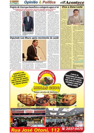 1 A QUINZENA
DE JUNHO/2013

PÁG

4

Projeto de Vavá que beneficia a categoria agora é lei
O parlamentar tem outros projetos, tais como o garagem escola e uniforme
padronizado, que também são antigas reivindicações da categoria
Em menos de seis meses
na Câmara Municipal de
São Paulo, o vereador Vavá
do Transporte (PT/SP) já começa a cumprir suas promessas de campanha. A primeira foi a aprovação do
projeto de Lei 154/13 de sua
autoria, que agora é Lei (Nº
15.778) e passa a vigorar a
partir de 90 dias após a data
(3 de junho último) em que
foi sancionado pelo prefeito Fernando Haddad. Com
a nova Lei, as empresas e
cooperativas prestadoras de
serviço de transporte público têm o dever disponibilizar condições sanitárias e de
conforto nos locais de trabalho a céu aberto aos motoristas e trabalhadores em
transporte rodoviário e urbano. Essa era uma antiga

Vereador Vavá lembra que
a categoria é um segmento
que tem papel importante
na cidade

reivindicação da categoria.
De acordo com o previsto na Lei, abrigo deve ter
proteção aos trabalhadores
e também condições mínimas de instalações sanitárias, de higienização, como
equipamentos ou peças destinadas ao uso de água para
fins higiênicos e também o
fornecimento de água potável aos trabalhadores. "Essa
conquista, que é uma reivindicação antiga da categoria,
vem confirmar que a escolha do nome de Vavá do
Transporte para representar
a classe na Câmara Municipal foi a aposta correta de
nossa categoria", explica
Jorginho, atual presidente e
nome forte e de confiança
da categoria para continuar
na presidência do Sindicato

dos Motoristas e Trabalhadores do Transporte do Estado de São Paulo.
A categoria, segundo o
vereador Vavá, ainda precisa de muitos benefícios
pelo que ela representa
para a cidade de São Paulo. "Essa foi a nossa primeira vitória, mas tenho certeza de que em breve teremos novas conquistas, não
só para motoristas e cobradores, como para toda a cidade de São Paulo", afirma
o parlamentar. Vavá faz
questão de enfatizar que
essa união de seu mandato
e com o Sindicato dos Condutores Irá beneficiar em
muito a população da metrópole paulistana, que passará a ter um transporte de
melhor qualidade.

Deputado Luiz Moura apóia movimento da saúde
O deputado Luiz Moura
(PT/SP) prestou solidariedade
aos profissionais da área da
Saúde que, por vários dias,
ocuparam o plenário da Assembleia Legislativa de São
Paulo. Em greve, os trabalhadores reivindicam reajuste
de 32,2% nos salários e aumento no auxílio-alimentação (para R$ 26,22) e prêmio
de incentivo igual para todos e transparência no uso
de recursos do Fundo Estadual de Saúde (Fundes). Segundo a direção do Sindicato dos Trabalhadores Públicos do Estado de São Paulo,
o reajuste salarial corresponde à reposição das perdas dos
últimos cinco anos, além de
o tíquete-alimentação ser
atualmente de R$ 8,00.
A ocupação do plenário
da Alesp ocorreu após a participação do grupo grevista
em uma reunião na Comissão de Saúde. Os profissionais reclamaram da falta de

Luiz Moura, no plenário, mostra holerite que comprova o
baixo salário pago pelo governo Geraldo Alckmin

proposta por parte do governo. "A ocupação de forma
ordeira, segundo o deputado Luiz Moura, teve como
objetivo pressionar e garantir negociação salarial e en-

caminhamento de projeto
para votação no Legislativo." O parlamentar, inclusive, cedeu a estrutura de seu
gabinete para um grupo do
movimento.

Em seu pronunciamento
no plenário, o deputado
Luiz Moura criticou a falta
de sensibilidade e de diálogo do governo Geraldo Alckmin para com os trabalhadores da área da Saúde. O
parlamentar, na oportunidade, citou casos de funcionários da Saúde que recebem
salário base menor do que a
metade de um salário mínimo. Inclusive apresentou
holerites que comprovavam
a denúncia.
O descaso do governo Estadual com a Saúde, afirma
o deputado Luiz Moura,
vem prejudicando principalmente a população mais carente. "Há uma carência de
médicos, pois os profissionais
não querem ir para a periferia em razão do baixo salário, e quem sofre com isso é
a população", afirmou o deputado citando como exemplo a situação precária do
Hospital Geral de Guaianses.

Viva a Zona Leste
A Zona Leste vem recebendo, nos últimos anos,
muitos investimentos nas
áreas de saúde, educação,
transporte, lazer e emprego.
Cabe lembrar que a
construção do
estádio em Itaquera fez o
movimento
"Viva a Zona Leste" ganhar peso e publicidade.
O Poder Público, por
sua vez, tem auxiliado nesta empreitada. Na área do
entorno do estádio estão
previstas, pelo Governo do
Estado, as construções de
um Fórum, uma Fatec, um
Terminal Rodoviário, uma
Etec, um Senai e um posto
da Polícia Militar. Além, é
claro, do transporte, com
a criação de linhas da
EMTU e a melhoria do sistema de trens e metrô para
levar mais gente com mais
qualidade.
Ao mesmo tempo, a
Prefeitura de São Paulo
pretende encaminhar um
projeto de lei para a Câmara para conceder isenções
fiscais a empresários que
investirem na zona leste.
O projeto vai propor a redução do ISS (Imposto Sobre Serviços) para 2% e
isenção total do IPTU (Imposto Predial e Territorial
Urbano) por um prazo de,
no mínimo, 20 anos.
Além disso, haverá benefícios urbanísticos para
quem investir na região,
que possibilitará, por
exemplo, a construção de
prédios maiores em terrenos menores. Isto tudo
fará muito bem a nossa
Zona Leste, já que os empregos não estão em nos-

Ricardo Teixeira

sa região e as pessoas são
obrigadas a se deslocar, diariamente, para longe de
casa, para trabalhar e estudar.
E mais: recentemente,
o jornal O Estado de São
Paulo, publicou uma matéria informando que 1,5
milhão de pessoas trabalham em casa. A Zona Leste tem os piores índices:
abaixo de 20%. Com estes
investimentos que falamos
a tendência é diminuir
mais ainda os grandes deslocamentos.
Perceberemos melhorias no trânsito, já que a
população poderá realizar os caminhos a pé ou
de bicicleta. E também no
meio ambiente. Menos
carros, quer dizer menos
poluição. Isto mudará a
qualidade do ar e, por
consequência, evitará tantos problemas de saúde
causados pelo ar poluído
da cidade.
Vamos acompanhar e
cobrar as mudanças! Viva
a Zona Leste!
Vamos manter contato.
Meu e-mail é contato
ricardoteixeira@gmail.com
Um beijo no seu coração!
Ricardo Teixeira é engenheiro.
Vereador. Atualmente Secretário
Municipal do Verde e Meio
Ambiente

 