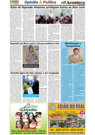 2A QUINZENA
DE JUNHO/2013

PÁG

4

Ações do Deputado Amazonas privilegiam bairros da Zona Leste
Duas importantes vitórias foram conseguidas por
moradores de comunidades
carentes da Zona Leste graças à ação do deputado estadual Alcides Amazonas
(PCdoB). Os mais de 10 mil
moradores do Jardim Keralux, comunidade formada
em 1996 na região de Ermelino Matarazzo, lutam há
anos para regularizar a área
onde vivem. Porém, o processo estava travado devido
à falta de um parecer específico da Companhia Ambiental do Estado de São Paulo (Cetesb) sobre a contaminação do solo.
Para resolver a situação,
o deputado Amazonas conseguiu uma reunião com
representantes da Cetesb,
entre eles o assistente executivo Hércules Cerullo, o
subprefeito de Ermelino
Matarazzo, Cláudio Toshio
e a ex-deputada Ana Martins. Como resultado, a
Cetesb, oDepartamento de
Regularização do Parcela-

mento do Solo (Resolo)e a
subprefeitura já estão em
contato, aprofundando estudos e tomando medidas
com vistas a avançar no
processo de regularização
fundiária e abrir caminho
para as intervenções de infraestrutura urbana que a
região precisa.
Após a reunião, Adriana
Poveda, do Instituto Keralux, explicou: "Há anos estamos lutando pela regularização e por melhorias. Felizmente, com a mediação do
deputado Amazonas, estamos confiantes de que conseguiremos uma solução".
"Vimos que havia a necessidade de assegurar aos seus
moradores o direito de regularizar a área em que vivem
há tanto tempo. Então, encampamos essa luta e estamos dispostos a ajudar o
nosso povo a conquistar seus
direitos e mais qualidade de
vida. Sempre vivi na Zona
Leste, por isso, não vou medir esforços para melhorar

cada vez mais a região", disse Amazonas.
Outra comunidade que
está recebendo atenção do
mandatodo deputado é a
Chácara Soares (Vila Carmosina), onde 300 famílias vivem há mais de 12 anos.
Ameaçadas de despejo, elas
procuraram Amazonas que
mediou uma reunião com a
vice-prefeita Nádia Campeão. Em consequência, o
caso já está sendo acompanhado pela Secretaria Municipal de Habitação, bem

como pela Defensoria Pública e pelo Ministério Público
estadual, que buscam encontrar a melhor saída para regularizar a área. Amazonas
também está apoiando a
luta pelo processo de regularização fundiária do Jardim Mabel.
"O poder público e os representantes do povo devem
estar abertos a resolver esta
questão, imprescindível para
se garantir os direitos básicos do cidadão", explica
Amazonas.

Deputado Luiz Moura apóia a luta para melhorar o País
O deputado Luiz Moura
(PT/SP) vê com bons olhos as
manifestações que vem ocorrendo pelo País, porém, percebe uma falta de definição
em pautas em algumas das
reivindicações. "Elas precisam ser bem definidas, caso
contrário há o risco de perder o foco, como vem ocorrendo de certa forma", explica o parlamentar acrescentando que a falta de "direção" abre um vazio que
acaba sendo ocupado por
oportunistas.
O governo Federal, lembra o parlamentar, já tomou
medidas importantes, como
priorizar a reforma política;
outros governos do PT,
como o do Rio Grande do
Sul que anunciou a criação
do passe livre no transporte
público para estudantes da

do Haddad retirou o aumento da
tarifa de ônibus e
incentivou a abertura de uma CPI
do Transporte.
Na Assembleia
Legislativa, o deputado Luiz Moura assinou documento que propõe a instalação
de uma Comissão
Parlamentar de Inquérito (CPI) para
apurar o motivo
de a Empresa Metropolitana de
Transportes UrbaO deputado Luiz Moura, durante
nos de São Paulo
plenária em Guaianases, falou das
(EMTU/SP) não remanifestações que ocorrem pelo País vogar os reajustes
região metropolitana de dos ônibus intermunicipais,
Porto Alegre; na cidade de como ocorreu com as tarifas
São Paulo o prefeito Fernan- do Metrô, da CPTM e dos

ônibus municipais em diferentes cidades. O governo do
Estado terá de apresentar as
planilhas de gastos com ônibus.
Enfim, o País, o estado de
São Paulo, a metrópole paulistana e os bairros da periferia precisam de transformações urgentes, principalmente nas áreas da Saúde,
Educação, Transporte e Habitação. Para que isso se torne realidade, basta vontade
política - o que norteia o
mandato do deputado Luiz
Moura que sempre primou
por uma política social, priorizando as regiões mais carentes, sem, no entanto, esquecer as reivindicações no
macro, isto é, lutar para
transformar São Paulo e o
Brasil rumo a uma melhora
de vida para os brasileiros.

Avenida Águia de Haia começa a ser recapeada
A Subprefeitura de Ermelino Matarazzo executou
recentemente serviços de
recapeamento na avenida
Águia de Haia, especificamente no trecho que vai do
número 4385 (que termina
na avenida São Miguel) ao
2983 (em frente à FATEC).
A execução do serviço deuse em atendimento de uma
solicitação do vereador
Vavá do Transporte (PT/SP)
que encaminhou à Subprefeitura uma antiga reivindicação de comerciantes,
moradores e de motoristas
de ônibus de garagens locais que diariamente passam pela referida avenida.
De acordo com o planejamento da Subprefeitura
de Ermelino Matarazzo,
está prevista uma segunda
fase de recapeamento da
ferida avenida. Nesta etapa,
o serviço se estendera da

Metrô, no bairro
de Itaquera, Zona
Leste da cidade. O
objetivo a obra é
estar em condições de contribuir
com o acesso de
mobilidade ao
estádio que sediará a abertura da
Copa do Mundo
em 2014.

Ponto de ônibus
Outra intervenção do vereador Vavá procura
beneficiar mais
de 1.500 moradoVavá com a líder comunitária Cileide que res do Jardim Najá conseguiu mais de 1.500 assinaturas zaré (bairro do
pra a volta do ponto de ônibus
distrito de Vila
Curuça - Zona Lesavenida Águia de Haia até te da cidade de São Paulo),
o futuro Estádio do Corin- que pretendem que o ponthians, o "Itaquerão" - loca- to de ônibus das linhas
lizado ao lado da Estação do 2628 (Jardim Nazaré-Termi-

nal Aricanduva) e 2626 (Jardim Nazaré-Parque Dom Pedro), voltem o seu lugar de
origem, na rua Romualdo
de Souza Brito.
O ponto teria saído do
local devido à reclamação do
proprietário da padaria, localizada em frente o ponto.
Alegava que o mesmo, por
diversas razões, atrapalhava
o seu comércio. No entanto,
a mudança do ponto provocou um vazio nas ruas, prejudicando moradores e comerciantes e o próprio dono
do estabelecimento que
vendeu o comércio. Agora,
o novo comerciante, com o
apoio de Cileide Santos da
Conceição Gomes, liderança do bairro, deram início
a um movimento e recorreram ao vereador Vavá para
ele intermediar a volta do
ponto de ônibus ao seu local de origem.

Emendas para a ZL
Amazonas também tem
ajudado a Zona Leste através de emendas ao governo
estadual, o que possibilita a
destinação de verbas para
uma série de ações locais.
Dentre elas estão emendas
para associações de moradores e de assistência social que
atuam em favor da juventude através de atividades esportivas e de lazer; projetos
culturais focados na periferia e movimentos ligados à
luta por moradia.

O deputado também tem
visitado diversos bairros da
região e se reunido com lideranças comunitárias e de
diversos segmentos sociais
para ajudar na conquista de
melhorias para a população.
"Estamos visitando comunidades, conversando com os
moradores, participando das
plenárias do Plano Diretor da
cidade, enfim, nosso mandato tem sido voltado para as
necessidades do nosso povo.
Dialogando, podemos conhecer melhor a realidade local
e atuar em sintonia com a
população", diz Amazonas.
Para falar com o deputado Alcides Amazonas, entre
em contato ou visite seu escritório político: Rua Irineu
Bonardi, 19 - São Miguel Telefones 2037-2900/1106. O
mandato também pode ser
acompanhado pela internet
e redes sociais: Site: www.
alcidesamazonas.com.br;
Facebook: deputadoalcidesamazonas; Twitter: @DepAmazonas.

Manifestação e
Transparência
Nas últimas
semanas estamos vivendo
dias de manifestações por
todo o Brasil.
Manifestar é
um direito do
cidadão.
Ir
para as ruas
protestar contra a corrupção, a favor de
melhorias na
qualidade de
vida é legítimo!
Porém, as manifestações têm de pregar a paz
onde estão. Infelizmente,
vimos uma minoria que
provoca o vandalismo e a
destruição. Isto tira o foco
e somente causa pânico
nas pessoas. É preciso cobrar as autoridades sim,
mas com respeito e união.
Daqui para frente os
Governantes tem de pensar cada vez mais na transparência dos gastos com
o dinheiro público. A Lei
da Transparência já está
em vigor há algum tempo e o Poder Público têm
de se adaptar.
Colocar tudo na internet ao alcance da população. Tabelas, contas,
fases das obras, enfim,
tudo que for gasto tem
de estar disponível. E o
que for arrecadado também. O dinheiro dos impostos precisa estar publicado para que possamos acompanhar os valores recebidos.
Além disso, as Autoridades tem de criar canais
de comunicação com a sociedade. Criar um Sistema

Ricardo Teixeira

de Informação ao Cidadão, para que as dúvidas
relativas aos gastos e recebimentos dos governos
possam ser esclarecidas.
Tudo de forma rápida, clara e objetiva. A população tem o direito de saber o que está acontecendo na sua cidade.
Quanto mais os Governantes aumentarem e tornarem dinâmico o contato com as pessoas, melhor
ficará o relacionamento.
Ouvir, discutir, propor
projetos e encontrar soluções em conjunto. Este é
o caminho para uma sociedade justa.
Estou a sua disposição
no meu e-mail: contatoricardo teixeira@gmail.com.
E no meu site www.ricardo
teixeira.com.br
Vamos juntos nesta caminhada! Com Amor, Paz,
Respeito e União!
Um beijo no seu coração!
Ricardo Teixeira é engenheiro. Vereador. Atualmente é Secretário Municipal do Verde e Meio
Ambiente.

 