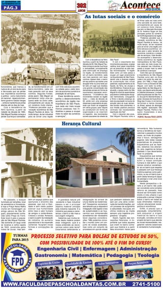 2a QUINZEna DE 
SETEMBRO/2014 
Pág.3 
funcionários, que marcou a 
ruptura de um ano áureo para 
a derrocada que vai perder 
sua importância econômica 
e política - como instrumento 
do nacional - desenvolvimen-tismo 
governo Getúlio Vargas 
-, embora mantenha as portas 
abertas até os dias de hoje. 
Com a decadência da 
Nitro Química, a partir da 
metade da década de 1960, 
São Miguel Paulista começa a 
perder sua força e centralida-de, 
se transformando em um 
bairro-dormitório, cada vez 
mais parecido com os seus 
vizinhos. Segundo Fontes, 
ainda assim, São Miguel vai 
permanecer como uma pe-quena 
sede na Zona Leste, 
principalmente por causa de 
um comércio muito intenso. 
“Podemos perceber que a 
‘vocação’ econômica de São 
Miguel Paulista já deixo, há 
muito tempo, de ser industrial 
para se tornar uma região 
com forte estrutura econômi-ca 
voltada para o setor terci-ário 
da economia (comércio e 
prestação de serviços). 
Essa tendência acom-panha 
o desenvolvimento 
econômico da região me-tropolitana 
de São Paulo, 
que cada vez mais ocupa 
menos pessoas nas in-dústrias 
e passa a ocupar 
mais no setor de comércio 
e serviços”. 
No passado, o bosque 
iluminado por lampiões, local 
de seresteiros e trovadores, 
é hoje a Praça Aleixo Mafra 
(nome em homenagem ao 
antigo pároco de São Mi-guel), 
popularmente conhe-cida 
como Praça do Forró. 
Este local é para a popula-ção 
de São Miguel Paulista, 
não somente um largo onde 
se localiza a velha capela 
de 1622, construída pelos 
índios de Ururaí, mas tam- 
As lutas sociais e o comércio 
Herança Cultural 
bém um espaço público que 
oportuniza o encontro das 
pessoas, que com a liber-dade 
e sem medo podem 
exercer sua humanidade 
entre risos e calor humano 
de amigos e conterrâneos. 
Cresceu o arraial, floresceu 
o bairro a partir da instalação 
da indústria, do aumento 
populacional e da expansão 
comercial. Surgiram novas 
formas e concepções de 
vida. 
reinventá-la. Nós humanos 
temos a tendência de hiper-valorizar 
o passado e muitos 
vezes, ao invés de projetar-mos 
o futuro, retroagimos 
jogando nele todas nossas 
expectativas do presente. 
Esquecemos que ao fazer 
isto, estamos nos alienan-do, 
pois, jogamos ao tempo 
passado o que deveríamos 
fazer no presente. 
Esquecemos que somos 
sujeitos históricos e ao as-sumir 
a nossa condição 
humana é vital definir o que 
iremos construir socialmen-te: 
se um bairro que respeita 
o passado com sua herança 
histórica apenas como patri-mônio, 
ou se um bairro que a 
partir desta herança é capaz 
de planejar e criar uma nova 
humanidade. 
Nesta perspectiva o di-reito 
a um bairro não pode 
ser concebido como simples 
retorno ao passado, mas 
deverá ser formulado como 
direito à vida urbana o que 
pressupõe o pensar integral 
sobre o bairro em todas as 
suas dimensões: histórica, 
cultural, educacional, social, 
política e econômica. 
Enfim, é preciso que a 
população, conjuntamente, 
sem esquecer a origem 
histórica do bairro e sua 
evolução, conceba um novo 
projeto de bairro que atenda 
as novas necessidades, res-gatando 
valores essenciais 
à verdadeira humanização. 
Com a decadência da Nitro 
Química, a partir da metade da 
década de 60, São Miguel Pau-lista 
começa a perder sua força 
e centralidade, principalmente 
pela diminuição de emprego 
na região, se transformando 
em um bairro dormitório, cada 
vez mais parecido com seus 
vizinhos. Apesar disto, o bairro 
em seu entorno vai manter uma 
atuação forte na zona leste por 
ter sido um lugar que recebeu 
uma grande concentração das 
demandas sociais em forma de 
movimentos populares reivin-dicatórios. 
“ A existência dos 
movimentos sociais na região 
leste (...) data da década de 
60, ainda com uma presença 
dispersas e esporádica de pes-soas 
que foram se engajando 
em vários grupos, para depois 
se constituírem em forma de 
organização e se inserirem 
no espectro dos movimentos 
sociais populares da cidade de 
São Paulo”. 
E com o crescimento dos 
movimentos populares, a igreja 
católica teve papel importante 
por se posicionar ao lado des-tas 
reivindicações. “A região 
leste como um todo passa a 
ocupar um lugar proeminente 
na Arquidiocese de São Paulo, 
dando vida a diversos órgãos 
de sustentação das novas 
pastorais, especialmente as da 
Saúde, da Terra, da Liturgia e 
dos Ministérios. À época de sua 
atuação, a igreja matriz de São 
Miguel foi local de assembleias 
populares e celebrações litúrgi-cas 
memoráveis, conjugando 
a firme e decida presença ao 
lado da população na busca de 
solução para as suas deman-das 
sociais mais prementes, à 
sua missão pastoral precípua 
centrada nas necessidades 
espirituais dos fies”. 
Com o decorrer dos anos, 
São Miguel Paulista volta a 
se firmar cada vez mais como 
uma sub-sede da zona leste, 
principalmente por causa de 
um comercio muito intenso, 
que tem no Mercado Municipal 
do Dr. Américo Sugai um dos 
principais pontos do comércio 
de hortifrutigranjeiros da região. 
“Podemos perceber que a 
‘vocação’ econômica de São 
Miguel Paulista já deixou, há 
muito tempo, de ser industrial 
para se tornar uma região com 
forte estrutura econômica vol-tada 
para o setor terciário da 
economia (comércio e presta-ção 
de serviços). Esta tendên-cia 
acompanha o desenvolvi-mento 
econômico da região 
metropolitana de São Paulo, 
que cada vez mais ocupa me-nos 
pessoas nas industrias e 
passa a ocupar mais no setor 
de comércio e serviços”. 
Outro fato que vai ressaltar 
a importância de São Miguel 
Paulista como ator na Zona 
Leste é do ponto de vista reli-gioso. 
Em 1989, o Papa João 
Paulo II criou a Diocese de São 
Miguel, com sede na então, 
Igreja Matriz de São Miguel Ar-canjo, 
que depois seria elevada 
a Catedral diocesana. Limitada 
pela Arquidiocese de São Pau-lo, 
da qual foi desmembrada, e 
pelas dioceses de Guarulhos e 
Mogi das Cruzes, é, em termos 
territoriais a menos diocese 
do Brasil, apesar de abranger 
três regiões episcopais: São 
Miguel Paulista, Penha e Ita-quera- 
Guaianases, e seus 
vários setores. 
A grandeza natural pré 
-existente à fase industrial 
passou a ser o principal 
objetivo material utilizado 
pela indústria nascente. É a 
indústria que passa a carac-terizar 
o bairro e não mais a 
sua origem indígena. 
Sabemos que muitos lei-tores 
desta matéria podem 
estar indagando: qual é a 
nossa pretensão ao escre-vermos 
sobre este tema? 
Estaríamos defendendo a 
estagnação do arraial de 
Ururaí diante da modernida-de? 
Desejamos esclarecer 
aos leitores que a resposta à 
indagação está ligada à teia 
de subjetividade e ao bus-carmos 
sua compreensão 
acreditamos ser necessário 
tecer algumas considera-ções: 
“Não podemos conce-ber 
o mundo como um con-junto 
de coisas acabadas, 
mas como um conjunto de 
processos em que as coisas 
que parecem estáveis pas-sam 
por uma série ininter-rupta 
de transformações, por 
um processo de surgimento 
e caducidade, nos quais, em 
última instância se impõe 
sempre uma trajetória pro-gressiva.” 
(Engels) 
Assim, fugindo das con-cepções 
fatalistas, é im-portante 
que todos aqueles 
que vivem no bairro conhe-çam 
sua história e a partir 
dela encontrem meios para 
FONTE: Revista FACE LESTE 
 