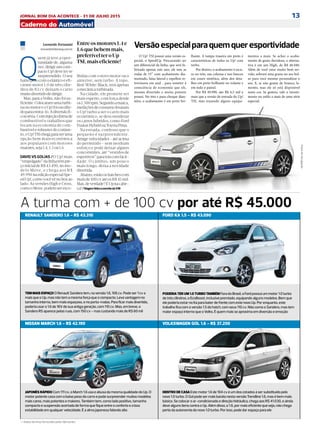13JORNAL BOM DIA ACONTECE - 31 DE JULHO 2015
DIÁRIO DE S. PAULO - QUARTA-FEIRA / 29 DE JULHO DE 2015 33A
Leonardo Fortunatti
leonardof@diariosp.com.br
Q
uem já teve a opor-
tunidadede,alguma
vez,dirigirumcom-
pacto Up!deve terse
surpreendido. O seu
baixopesocomoelásticoeefi-
ciente motor 1.0 de três cilin-
dros de 82 cv deixam o carro
muitodivertidodedirigir.
Mas,paraaVolks,nãofoisu-
ficiente.Colocaramumaturbi-
nanomotoreoUp!foiescolhi-
doparaestrea-lo.Adiversãofi-
couséria.Cominjeçãodiretade
combustível e trabalhos que
focam na economia de com-
bustível e robustez do conjun-
to,oUp!TSIchegaparaseruma
opção bem mais econômica
aos populares com motores
maiores,seja1.4,1.5ou1.6.
DAVID VS GOLIAS /O Up! mais
“empolgado”dalinhatempre-
çoinicialdeR$43.490,nomo-
delo Move, e chega aos R$
49.990naediçãoespecialSpe-
edUp!,comovocêvênoboxao
lado. As versões High e Cross,
comooMove,podemseresco-
lhidas com o novo motor ou o
anterior, sem turbo. A topo,
Red/White/Black, terá apenas
amecânicaturbinada.
Na cidade, ele promete ser
mais esperto, com força desde
os1.500rpm.Segundoamarca,
mediçõesdeconsumolevaram
o Up! turbo a ser o carro mais
econômico, se desconsiderar
os carros híbridos, como Ford
FusionHybridouToyotaPrius.
Na estrada, confesso que o
pequeno é surpreendente.
Atingevelocidades - atéacima
do permitido - sem nenhum
esforço e pode deixar alguns
concorrentes, até “vestidos de
esportivos”paratráscomfacii-
dade. O câmbio, um pouco
mais longo, deixa a novidade
divertida.
Abaixo,estãooshatchescom
maisde100cvatéosR$45mil.
Mas,deverdade?ÉUpnacabe-
ça!/ViagemfeitaaconvitedaVW
Entreosmotores1.4e
1.6quebebemmais,
preferívelteroUp
TSI,maiseficiente!
>> Dados técnicos fornecidos pelos fabricantes
PODERIA TER UM 1.0 TURBO TAMBÉM Fora do Brasil, a Ford possui um motor 1.0 turbo
de três cilindros, o EcoBoost, inclusive premiado, equipando alguns modelos. Bem que
ele poderia estar no Ka para bater de frente com este novo Up. Por enquanto, este
trabalho fica com a versão 1.5 do hatch, com seus 110 cv. Não como o Sandero, mas tem
maior espaço interno que o Volks. É quem mais se aproxima em diversão e emoção
DENTRO DE CASA Este motor 1.6 de 104 cv é um dos cotados á ser substituído pelo
novo 1.0 turbo. O Gol pode ser mais barato nesta versão Trendline 1.6, mas é bem mais
básico. Se colocar o ar-condicionado e direção hidráulica, chega aos R$ 41.030, e ainda
deve alguns itens contra o Up. Além disso, o 1.6, por mais eficiente que seja, não chega
perto da autonomia do novo 1.0 turbo. Por isso, pode dar espaço para ele
TEM MAIS ESPAÇO O Renault Sandero tem, na versão 1.6, 106 cv. Pode ser 1 cv a
mais que o Up, mas não tem a mesma força que o compacto. Leva vantagem no
tamanho interno, bem mais espaçoso, e no porta-malas. Para ficar mais divertido,
poderia usar o 1.6 de 16V de sua antiga geração, com 110 cv. Mas, em breve, o
Sandero RS aparece pelas ruas, com 150 cv - mas custando mais de R$ 60 mil
A turma com + de 100 cv por até R$ 45.000
JAPONÊS RÁPIDO Com 111 cv, o March 1.6 usa e abusa da mesma qualidade do Up. O
motor potente casa com o baixo peso do carro e pode surpreender muitos modelos
mais caros, mais potentes e maiores. Também tem, como lado positivo, tamanho
compacto e suspensão acertada de forma que fique entre o conforto e a boa
estabilidade em qualquer velocidade. É a alma japonesa falando alto
Versãoespecialparaquemqueresportividade
lhante. A tampa traseira em preto é
características de todos os Up! com
turbo.
Por dentro, o acabamento é escu-
ro no teto, nas colunas e nos bancos
em couro sintético, além dos deta-
lhes em preto brilhante no volante e
em todo o painel.
Por R$ 49.990, são R$ 6,5 mil a
mais que a versão de entrada do Up!
TSI, mas trazendo alguns equipa-
O Up! TSI possui uma versão es-
pecial, o SpeedUp. Procurando ser
um diferencial da linha, que será fa-
bricada apenas este ano, ele tem as
rodas de 15” com acabamento dia-
mantado, faixa lateral e espelhos re-
trovisores em azul - para remeter á
consciência de economia que ele,
mesmo divertido e muito potente
possui. No teto e para-choque dian-
teiro, o acabamento é em preto bri-
mentos a mais. Se achar o acaba-
mento de gosto duvidoso, a alterna-
tiva é em um High, de R$ 48.040.
Além de você estar muito bem ser-
vido, sobrará uma grana no seu bol-
so para você mesmo personalizar o
seu. E, se não gostar de branco, la-
mento, mas ele só está disponível
nesta cor. Se gostou, vale o investi-
mento no estilo a mais de uma série
especial.
Fotosdedivulgação
RENAULT SANDERO 1.6 - R$ 43.310 FORD KA 1.5 - R$ 43.090
VOLKSWAGEN GOL 1.6 - R$ 37.250NISSAN MARCH 1.6 - R$ 42.190
 