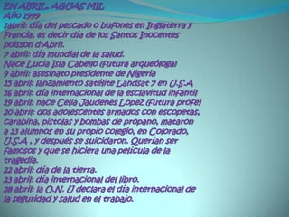 7 de abril: unos 35.000 refugiados kosovares desaparecen de un campamento en Macedonia.