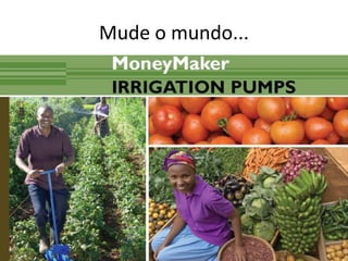 Mude o mundo...
 