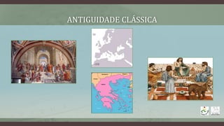 ANTIGUIDADE CLÁSSICA