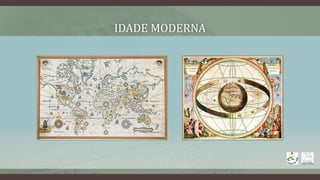 IDADE MODERNA