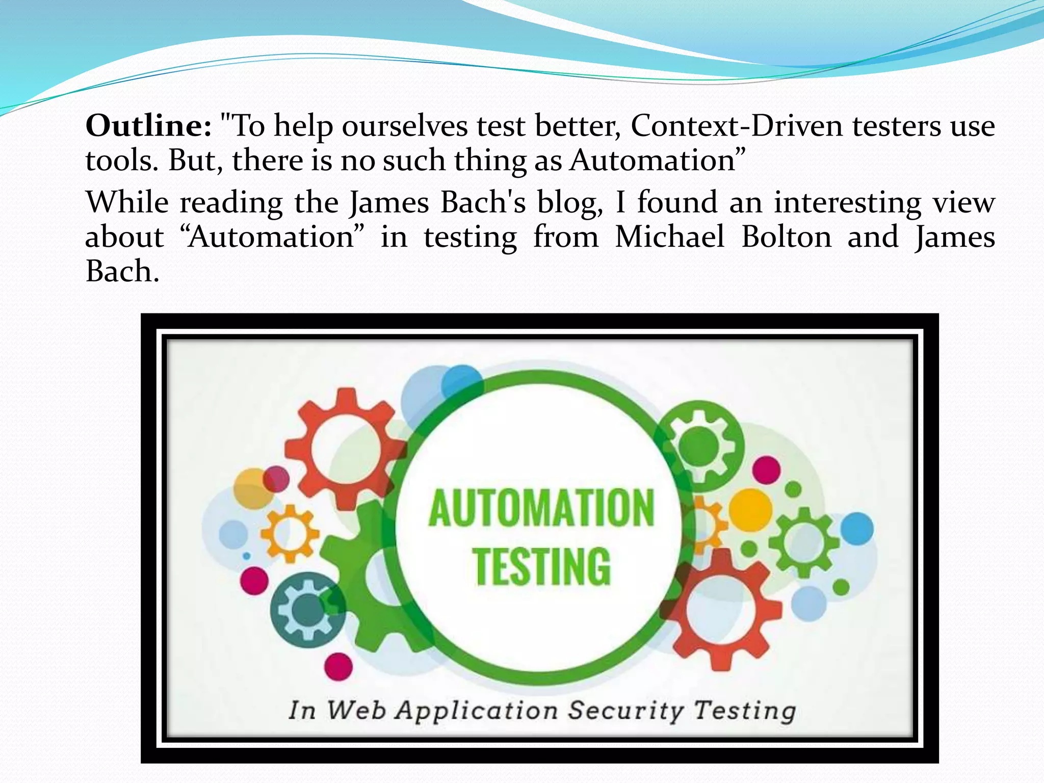 A Context-Driven Approach to Automation in Testing | PPT