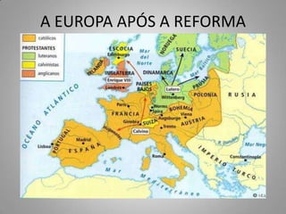 A EUROPA APÓS A REFORMA
 