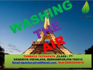 TANMAYA TATHAGATA ,CLASS : 7th
KENDRIYA VIDYALAYA, BERHAMPUR,PIN-760010
Email-dpachary@rediffmail.com, Mob-08895956919
 
