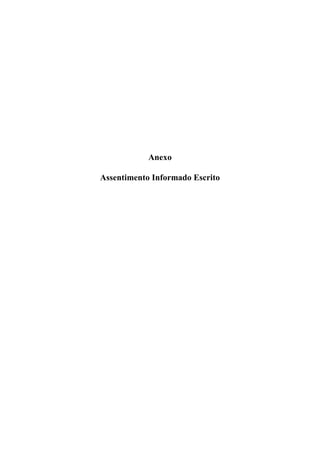 Anexo
Assentimento Informado Escrito

 