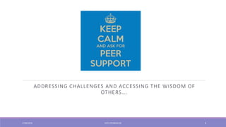 ADDRESSING CHALLENGES AND ACCESSING THE WISDOM OF
OTHERS….
17/06/2018 KATE.FRYKBERG.NZ 6
 