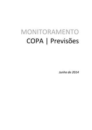 MONITORAMENTO
COPA | Previsões
Junho de 2014
 