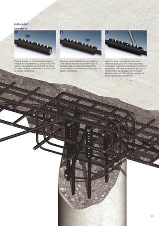 INSTALAÇÃO
Serie MBT ET
1

Colocar a união na extremidade do varão a
metade do comprimento da união +/- 6 mm e
apertar manualmente os parafusos de rotura
no varão. Verificar o alinhamento e fazer todos
os ajustes necessários.

2

Introduzir a extremidade do outro varão na
união até ele encostar no primeiro varão e
apertar à mão os restantes parafusos de
rotura. Verificar o alinhamento e fazer todos os
ajustes necessários.

3

Apertar a fundo os parafusos de rotura
utilizando quer com uma chave de porcas
casteladas, quer com um berbequim conforme
apropriado. Não usar ferramentas de impacto.
Apertar todos os parafusos de um modo
aleatório alternado até todas as cabeças de
todos os parafusos quebrarem.

25

 