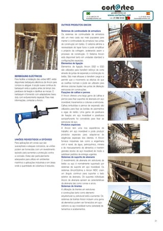 OUTROS PRODUTOS ANCON

BERBEQUINS ELÉCTRICOS
Para facilitar a instalação das uniões MBT, estão
disponíveis berbequins eléctricos da Ancon para
compra ou aluguer. A acção suave contínua do
berbequim evita a quebra antes de tempo dos
parafusos de fixação e danificar as roscas. O
berbequim é fornecido com adaptadores heavy
duty com endurecimento especial. Para mais
informações, contactar a Ancon.

UNIÕES REVESTIDOS A EPÓXIDO
Para aplicações em zonas que são
susceptíveis a ataques corrosivos, as uniões
podem ser fornecidas com um revestimento
epóxido para aumentar a protecção contra
a corrosão. Estes são particularmente
adequados para utilizar em ambientes
marinhos e aplicações industriais e em áreas
onde a quantidade de cobertura é reduzido.

Sistemas de continuidade de armadura
Os sistemas de continuidade de armadura
são um meio cada vez mais populares para
manter a continuidade da armadura nas juntas
de construção em betão. O sistema elimina a
necessidade de tapar furos e pode simplificar
o projecto da cofragem, acelerando assim o
processo de construção. O Sistema Ancon
está disponível tanto em unidades standard e
configurações especiais.
Elementos de ligação
Elementos de ligação Ancon DSD e ESD
são utilizados para transferir esforço de corte
através de juntas de expansão e contracção no
betão. São mais eficazes a transferir carga e a
permitir que o movimento se efectue do que
as cavilhas normais e pode ser utilizado para
eliminar colunas duplas nas juntas de dilatação
estruturais em construções.
Fixações de calhas e pernos
A Ancon oferece uma larga gama de calhas e
pernos para fixar suportes de alvenaria em aço
inoxidável, travamentos e colunas a estruturas.
Calhas embutidas e pernos de expansão são
utilizados para fixar as bordas de pavimentos
e vigas de betão. Uma gama de parafusos
de fixação em aço inoxidável e parafusos
autoperfurante foi concebida para fixar as
estruturas de aço.
Produtos especiais
A Ancon tem uma rica experiência de
trabalho em aço inoxidável e pode produzir
produtos especiais para adaptar-se às
exigências especiais dos clientes. A Ancon
fornece industriais tais como a engenharia
civil e naval, da água, petroquímica, mineira
e de manuseamento de alimentos e mantém
grandes stocks de aço inoxidável de modo a
satisfazer pedidos de entrega urgentes.
Sistemas de suporte de alvenaria
O revestimento de alvenaria em estruturas de
betão ou aço é normalmente suportado por
sistemas de suporte em aço inoxidável. Os
sistemas AnconOptima e Ancon MDC criam
um ângulo contínuo para suportar o lado
exterior da alvenaria. Os suportes individuais
Ancon de alvenaria apoiam as características
da alvenaria tais como curvas e arcos.
Sistemas de tirantes
A utilização de tirantes em estruturas
e construções tanto como elemento
arquitectural ou estrutural está a aumentar. Os
sistemas de tirantes Anson incluem uma gama
de elementos podem ser fornecidos em açocarbono ou aço inoxidável numa variedade de
tamanhos e acabamentos.

31

 