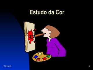 Estudo da Cor 06/29/11 