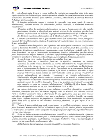 TRIBUNAL DE CONTAS DA UNIÃO TC 014.205/2011-­4 
30. Acerca dos elementos de projeto básico, merece relevo a atuação do TCU no acompanhamento 
da licitação para a Parceria Público-­Privada, na modalidade de Concessão Administrativa (levada a 
efeito nos termos do art. 2º, § 2º, da Lei 11.079/2004), efetivada pelo Consórcio Datacenter, composto 
pelo Banco do Brasil S.A. e pela Caixa Econômica Federal. 
31. Após ampla discussão, o TCU trouxe as seguintes determinações no Acórdão 851/2009-­TCU-­ 
Plenário, dirigidas aos bancos responsáveis: 
µ'HWHUPLQDUDR%DQFRGR%UDVLO6$HjDL[D(FRQ{PLFD)HGHUDOTXH 
[...] 
9.3.2. Utilizem os sistemas oficiais Sinapi e Sicro nas estimativas de custo de obras, devendo 
utilizar também os dados relativos a seus próprios certames, nos quais a eficiência esteja 
comprovada, nos moldes do art. 109 da Lei nº 11.768/2008, 
9.3.3. Apresentem, nas próximas propostas de concessão previstas na Lei nº 11.079/2004, os 
principais elementos de projeto, assim entendidos: as plantas, detalhes e memórias de cálculo 
que caracterizam os itens financeiramente mais relevantes do empreendimento, as 
especificações estratégicas para a prestação dos serviços e as informações essenciais para a 
elaboração das propostas pelos concorrentes, para a demonstração da eficiência e 
economicidade da proposta, além do cumprimento do disposto no art. 47 da Lei nº 8.666/1993;; 
(grifou-­VH 