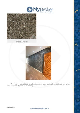 Página 2 de 10
⚫ Haverá a reparação das tomadas no móvel em gesso acartonado em destaque, bem como a
móvel azul receberá pintura na mesma cor;
 