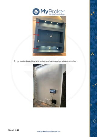 Página 3 de 10
⚫ As paredes do escritório terão pintura nova branco gelo boa aplicação Leinertex:
 