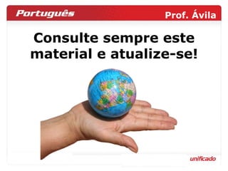 Consulte sempre este material e atualize-se! 