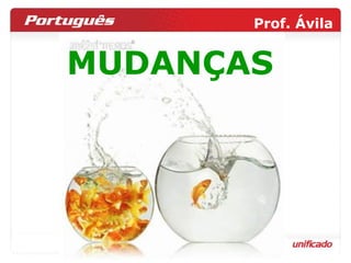 MUDANÇAS 