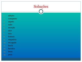 Soluções adepto compacto aspeto ação receção ator tato fratura respetivo retângulo herói heroico leem para 