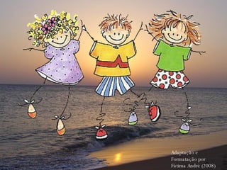 Adaptação e Formatação por Fátima André (2008) 