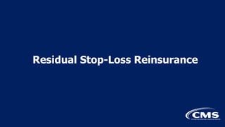 Residual Stop-Loss Reinsurance
 