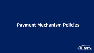 Payment Mechanism Policies
 