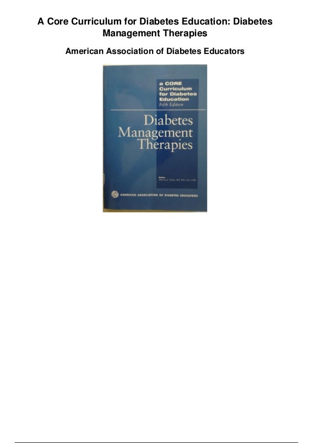A core curriculum for diabetes education diabetes management therapies pdf