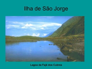 Ilha de São Jorge Lagoa da Fajã dos Cubres 