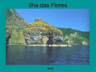 Ilha das Flores Arco 