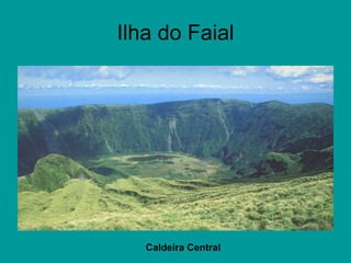 Ilha do Faial Caldeira Central 